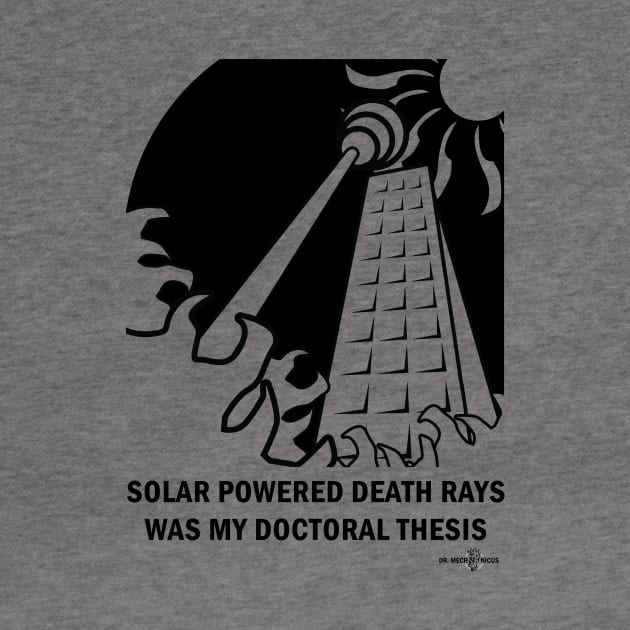 Solar Powered Death Rays by DrMechanicus